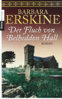 Der Fluch Von Belheddon Hall Roman - Barbara Erskine