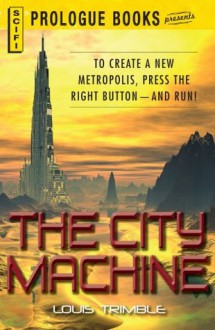 The City Machine (Prologue Books) - Louis Trimble