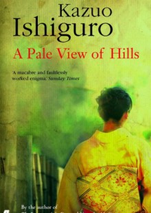 A Pale View of Hills - Kazuo Ishiguro