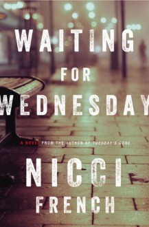 Waiting for Wednesday - Nicci French