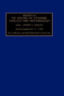 Research in the History of Economic Thought and Methodology, Archival Supplement 8 - Warren J. Samuels