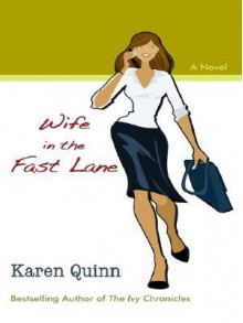 Wife in the Fast Lane - Karen Quinn