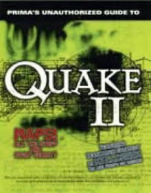 Quake II: Unauthorized Game Secrets - Kip Ward