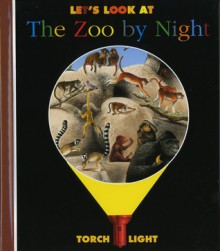 Let's Look at the Zoo by Night - Claude Delafosse