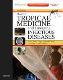 Hunter's Tropical Medicine and Emerging Infectious Disease: Expert Consult - Online - Alan J. Magill, G. Thomas Strickland, James H. Maguire, Edward T Ryan