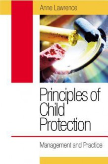 Principles of Child Protection: Management and Practice - Anne Lawrence