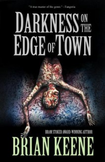 Darkness on the Edge of Town - Brian Keene