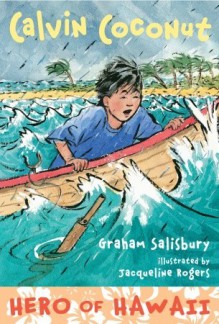 Calvin Coconut: Hero of Hawaii - Graham Salisbury, Jacqueline Rogers