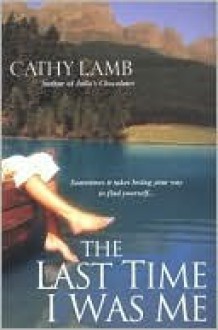 The Last Time I Was Me - Cathy Lamb