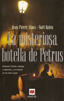 Las misteriosa botella de Petrus - Jean-Pierre Alaux, Noël Balen, Jofre Homedes Beutnagel