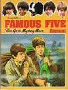 Five Go To Mystery Moor: Enid Blyton's Famous Five Annual - Enid Blyton