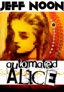 Automated Alice - Jeff Noon