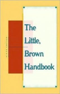 The Little Brown Handbook [With Mycomplab] - H. Ramsey Fowler, Jane E. Aaron