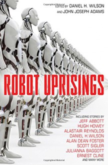 Robot Uprisings - Daniel H Wilson