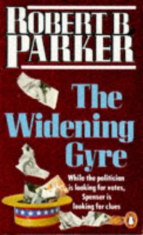 The Widening Gyre (Spenser, #10) - Robert B. Parker