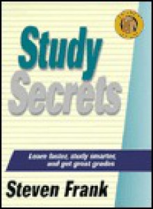 Study Secrets: Learn Faster, Study Smarter, and Get Great Grades (The Backpack Study Series) - Steven Frank