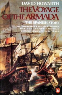 The Voyage of the Armada: The Spanish Story - David Howarth