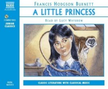 A Little Princess: The Story of Sara Crewe (Naxos Junior Classics) by Burnett, Frances Hodgson ( 2002 ) - Frances Hodgson Burnett