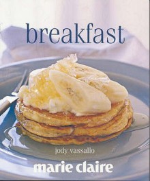 " Marie Claire ": Breakfast (Marie Claire): Breakfast (Marie Claire) - Jody Vassallo