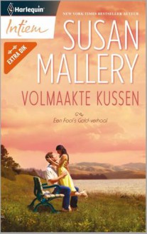 Volmaakte kussen (Fool's Gold, #1) - Susan Mallery, Yvon Koelman