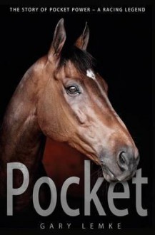 Pocket: The Story of Pocket Power- A Racing Legend - Gary Lemke