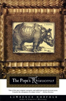 The Pope's Rhinoceros - Lawrence Norfolk