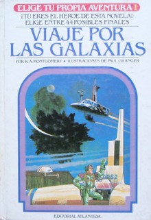 Viaje por las Galaxias (Elige Tu Propia Aventura, #1) - R.A. Montgomery, Paul Granger, D.M.U. De Gómez Bas