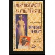 Unfinished Portrait: A Novel of Romance and Suspense. - Mary Westmacott, Agatha Christie