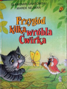 Przygód kilka Wróbla Ćwirka - Sławomir Grabowski, Marek Nejman