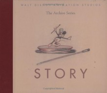 Walt Disney Animation Studios The Archive Series: Story - Walt Disney Company