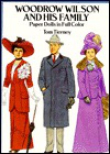 Woodrow Wilson and His Family Paper Dolls in Full Color - Tom Tierney