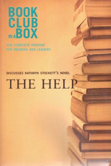 Bookclub-in-a-Box Discusses The Help, by Kathryn Stockett: The Complete Guide for Readers and Leaders - Marilyn Herbert, Rona Arato