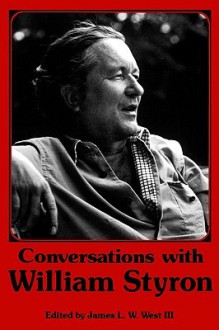 Conversations with William Styron - William Styron, James L.W. West III