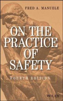 On the Practice of Safety - Fred A. Manuele