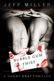 The Bubble Gum Thief - Jeff Miller