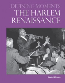 Defining Moments: The Harlem Renaissance - Kevin Hillstrom