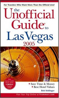 The Unofficial Guide to Las Vegas 2005 - Bob Sehlinger