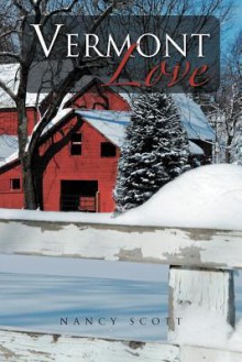 Vermont Love - Nancy Scott