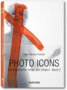 Photo Icons II - Hans-Michael Koetzle