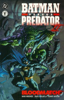 Batman Versus Predator II: Bloodmatch - Paul Gulacy, Terry Austin, Doug Moench