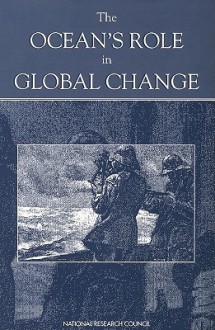 The Ocean's Role in Global Change - National Research Council, National Research C Ocean Studies Board, Natl Research Coun