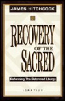 The Recovery of the Sacred - James Hitchcock