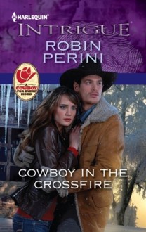 Cowboy in the Crossfire - Robin Perini