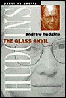 The Glass Anvil - Andrew Hudgins