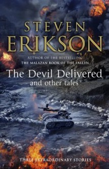 The Devil Delivered and Other Tales - Steven Erikson