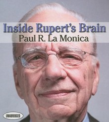 Inside Rupert's Brain: How the World's Most Powerful Media Mogul Really Thinks - Sean Pratt, Paul R. LaMonica