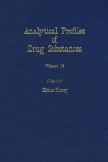 Profiles of Drug Substances, Excipients and Related Methodology Vol 14 - Klaus Florey, Unknown