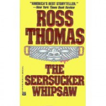 The Seersucker Whipsaw - Ross Thomas