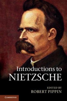 Introductions to Nietzsche - Robert B. Pippin