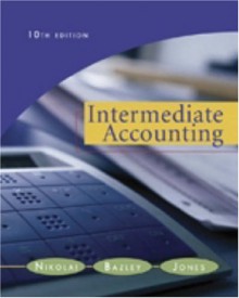 Intermediate Accounting 10th Edition(with Business and Company Resource Center) - Loren A. Nikolai, John D. Bazley, Jefferson P. Jones